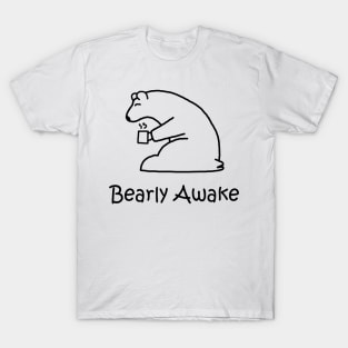 Bearly Awake T-Shirt